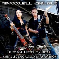 Maxxxwell Carlisle : Duet for Electric Guitar and Electric Cello in a Minor